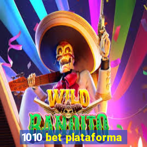 1010 bet plataforma